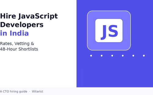 Hire JavaScript developers in India 2026 — Witarist rate card and CTO hiring guide
