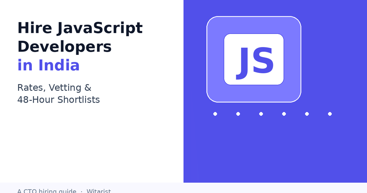 Hire JavaScript developers in India 2026 — Witarist rate card and CTO hiring guide