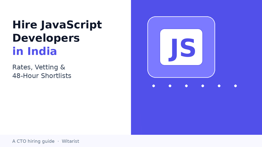 Hire JavaScript developers in India — 2026 rate card and CTO hiring guide by Witarist