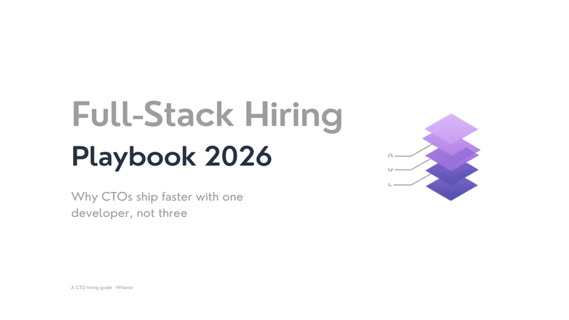Witarist Full-Stack Hiring Playbook 2026 - A CTO guide to hiring pre-vetted full-stack developers in 48 hours