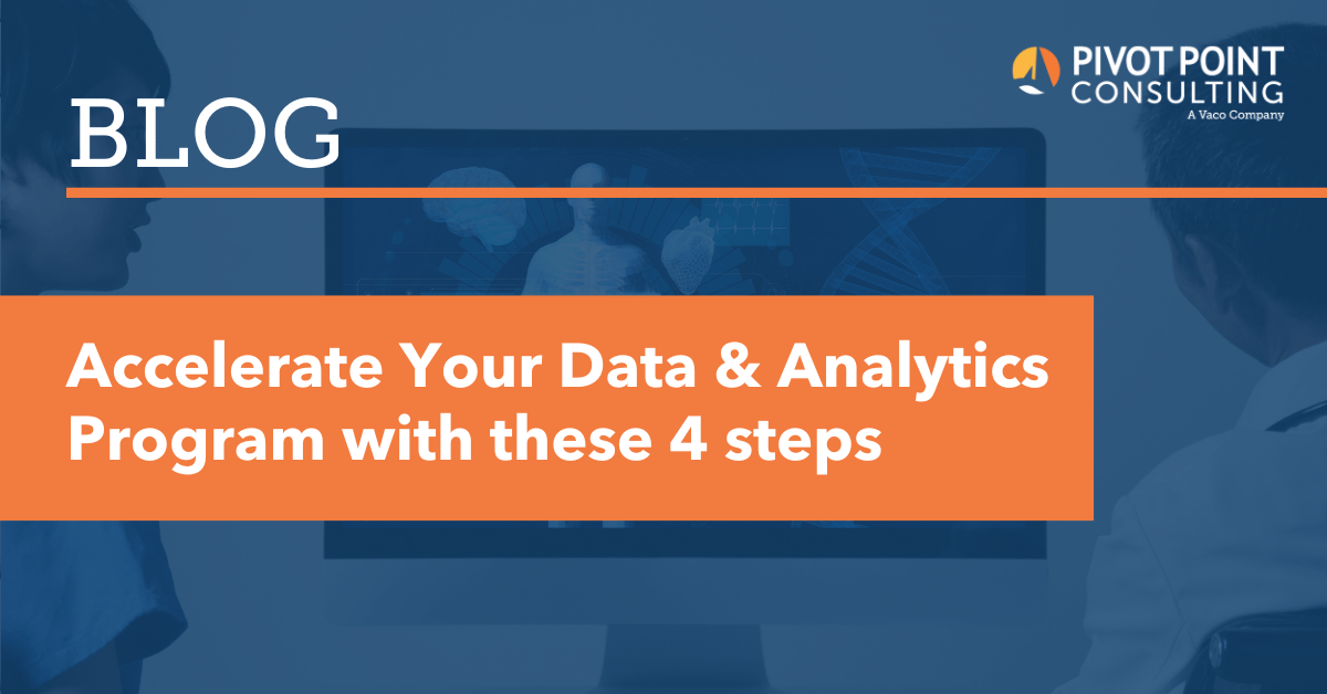 Accelerate Your Data & Analytics Program with these 4 steps
