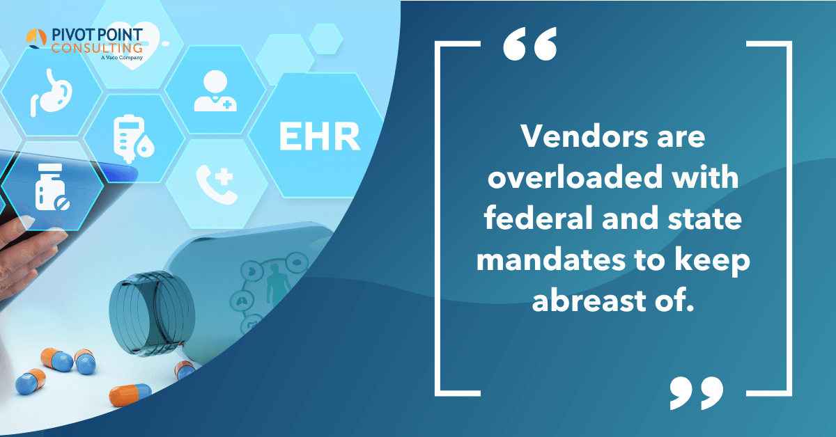Quote from Jon Melling Discusses Challenges for EHR Optimization blog post that states, "Vendors are overloaded with federal and state mandates to keep abreast of."