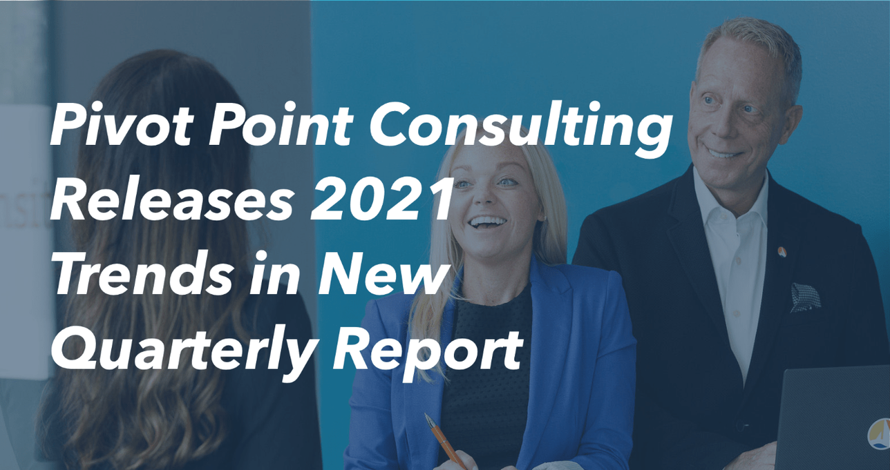 Pivot Point Consulting Releases 2021 Trends