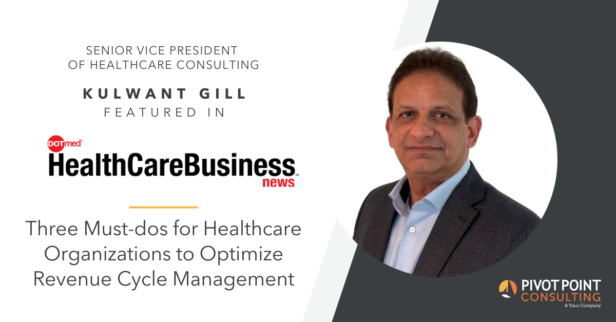 Kulwant Gill in Healthcare Business News on Revenue Cycle Management Must-dos