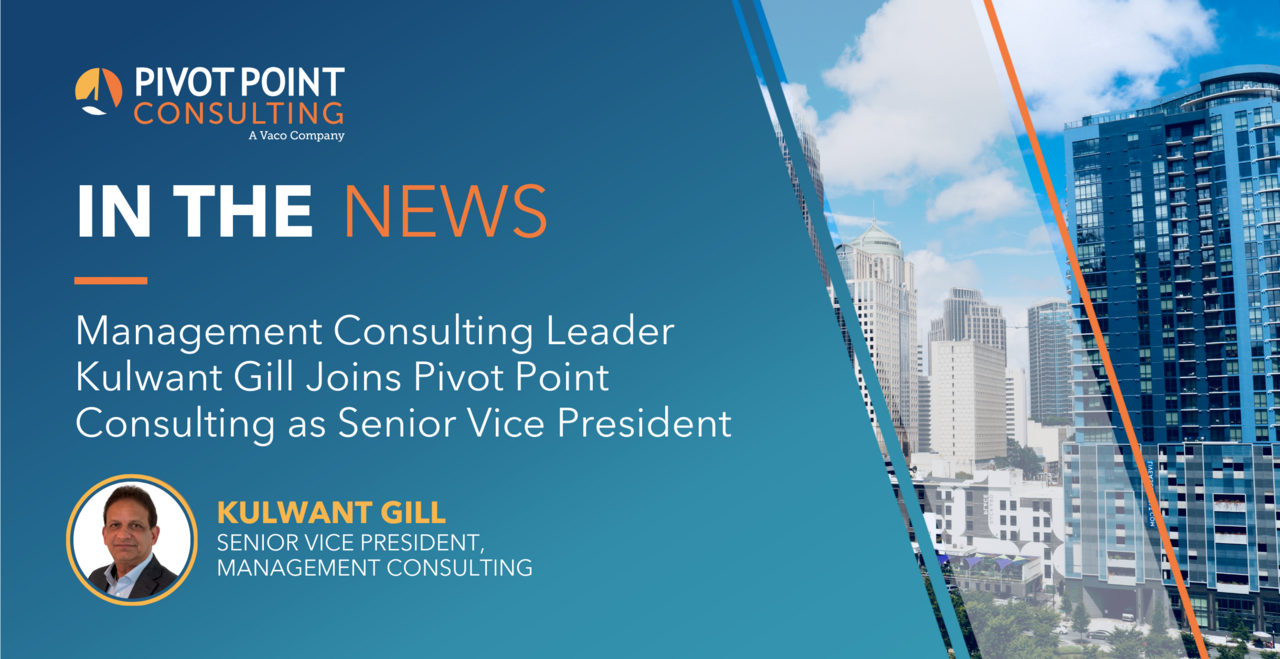 Management Consulting Leader Kulwant Gill Joins Pivot Point Consulting as Senior Vice President