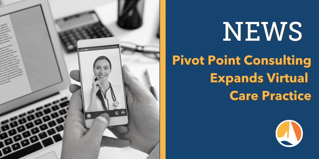 Pivot Point Expands Its Virtual Care Practice