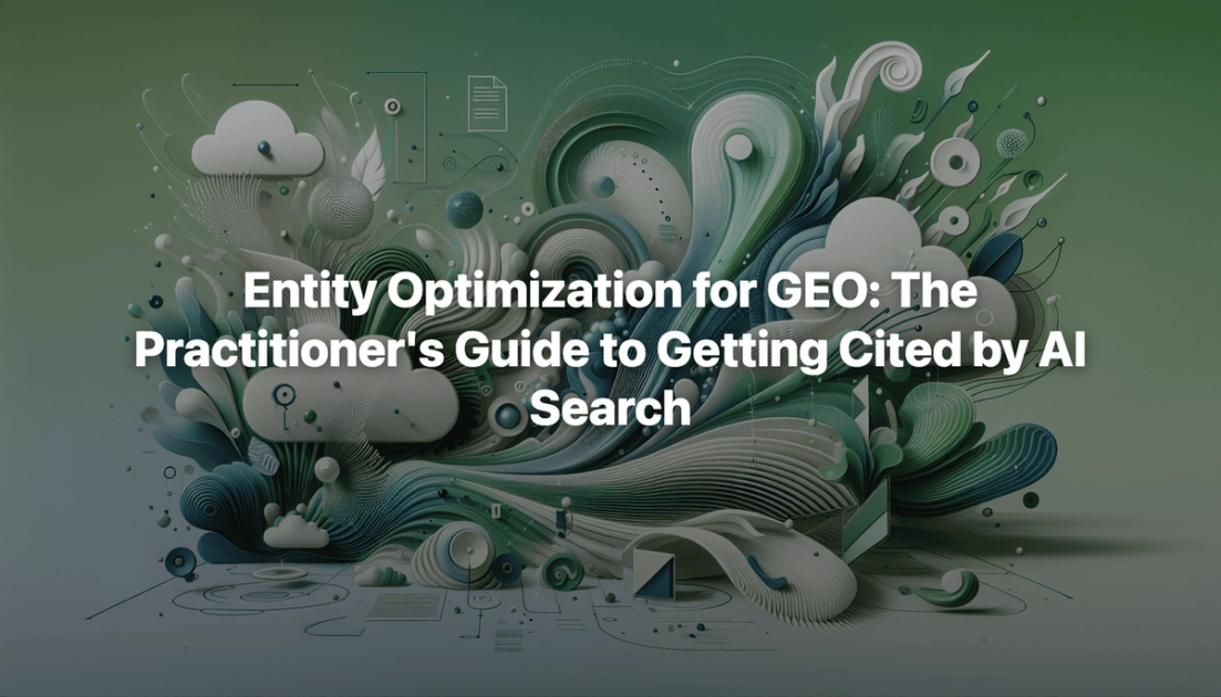 Entity Optimization for GEO: The 2026 Practitioner Guide | Frase.io
