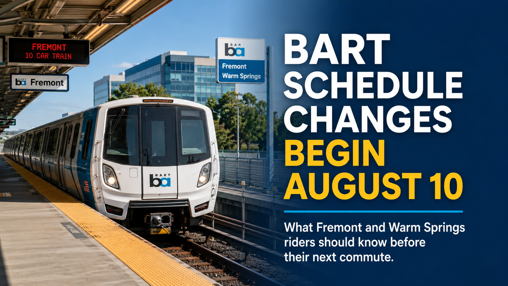 BART Schedule Changes Begin August 10: What Fremont Riders Should Know