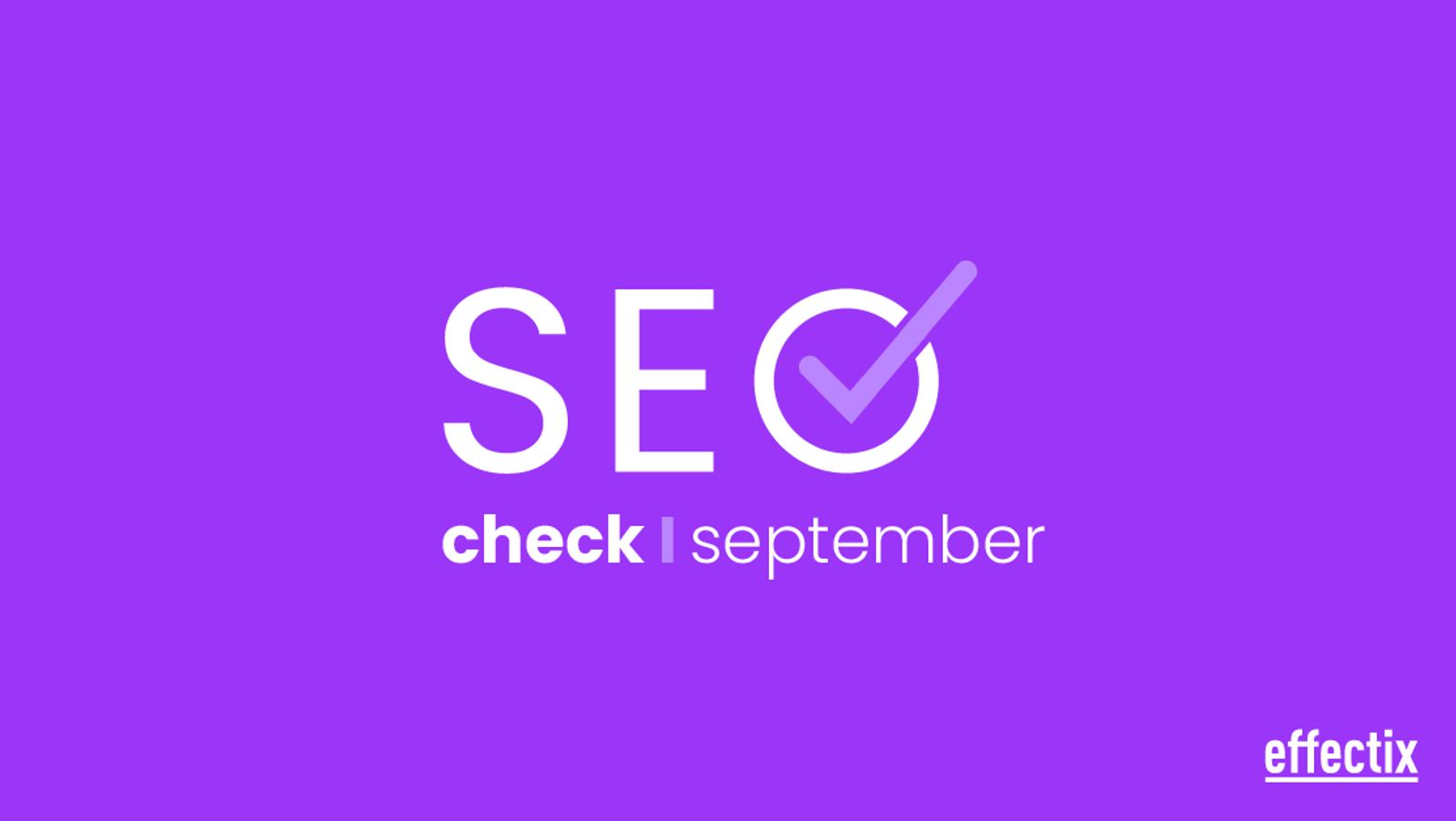 SEO Check: September 2025