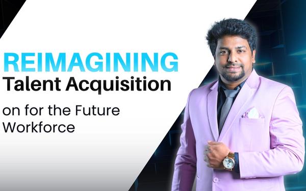 Reimagining Talent Acquisition: RPO in the Future Workforce Ecosystem