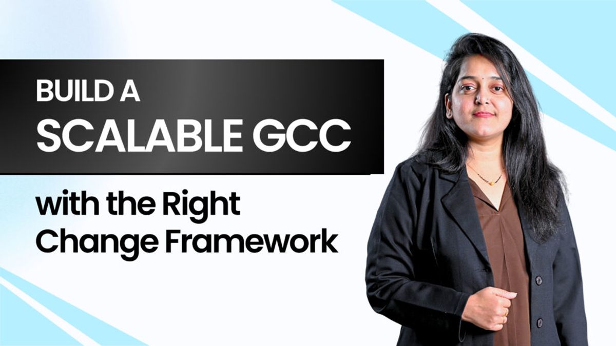 Are You Really Building a Future Ready GCC? Here’s the Change Framework You Need