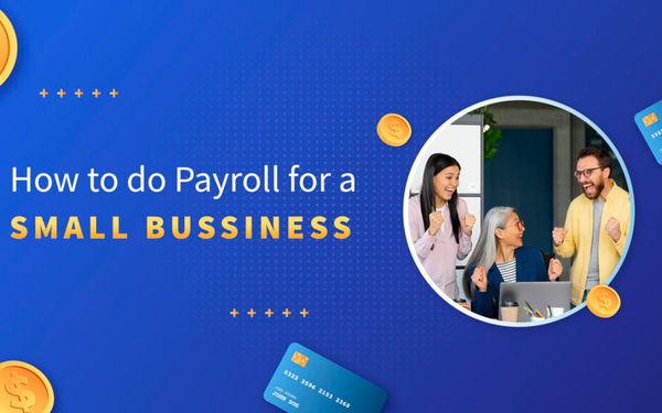 How to Do Payroll for a Small Business: A Complete Setup Guide