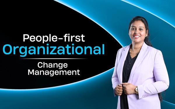 Why Businesses Need a People-First Change Management for Success