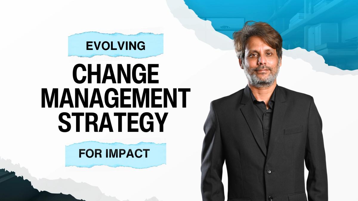 Change Management Is Evolving—But Are Your Practices Built to Deliver Measurable Impact