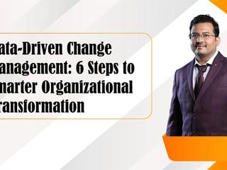Data-Driven Change Management: 6 Steps to Smarter Organizational Transformation