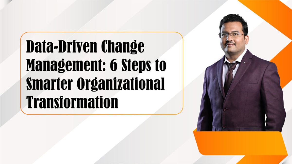 Data-Driven Change Management: 6 Steps to Smarter Organizational Transformation