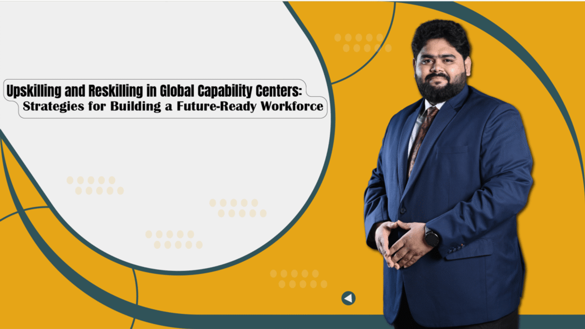 Upskilling and Reskilling in Global Capability Centers: Strategies for Building a Future Ready Workforce