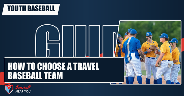 How to Choose a Travel Baseball Team
