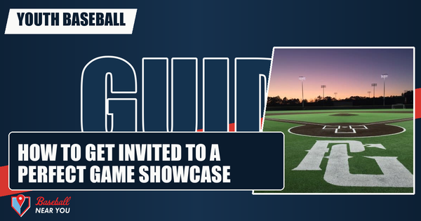 How to Get Invited to a Perfect Game Showcase
