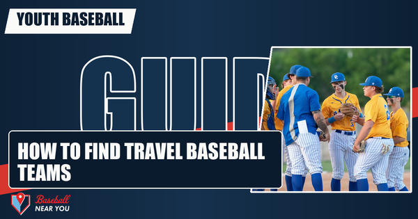 How to Find Travel Baseball Teams