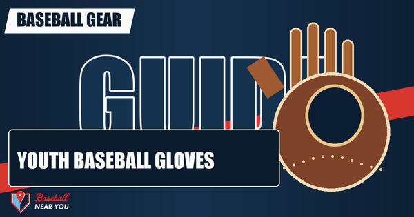 Best Youth Baseball Gloves
