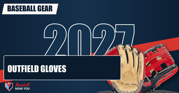 Best Outfield Gloves for 2027: High School, Youth and Budget Picks
