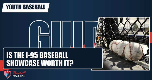 Is the I-95 Baseball Showcase Worth It?