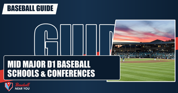 Best Mid Major D1 Baseball Schools & Conferences