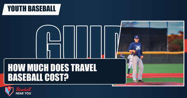 How Much Does Travel Baseball Cost?