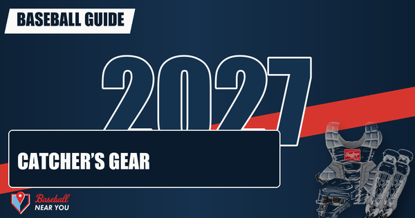 Best Catcher’s Gear: 2027 Edition