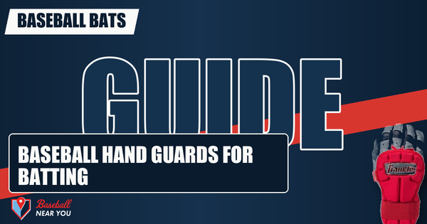Best Baseball Hand Guards for Batting (Youth and Adult)