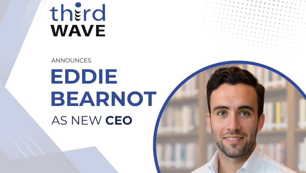 Third Wave announcement graphic introducing Eddie Bearnot as the company’s new CEO, with his portrait on the right.