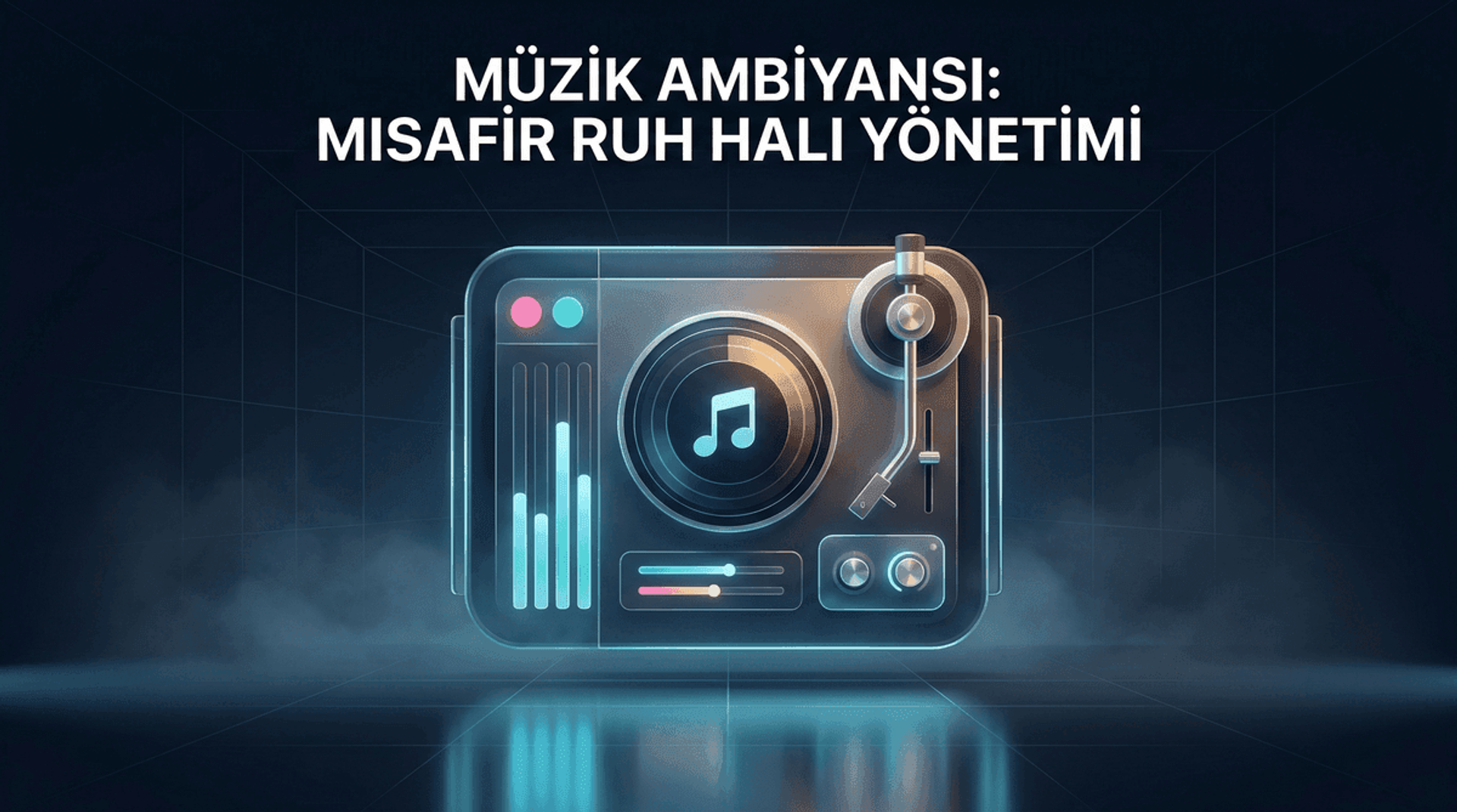 Müzik Ambiyansı ile Misafir Ruh Hali Yönetimi