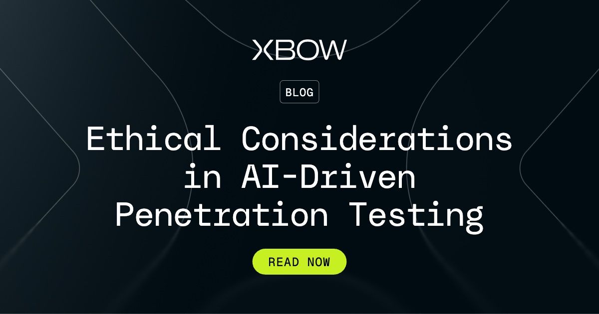 XBOW: Ethical Considerations in AI-Driven Penetration Testing