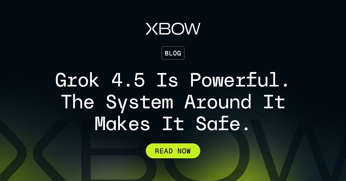XBOW: Grok 4.5 Is Powerful. The System Around It Makes It Safe.