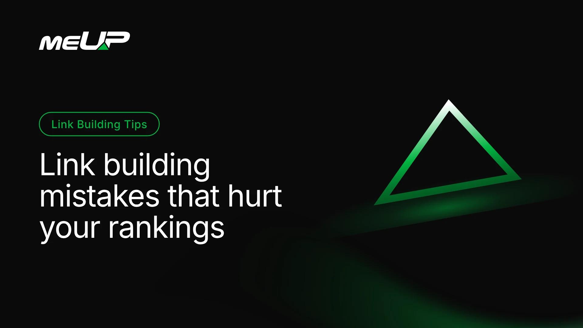 These Link Building Mistakes Might Be Affecting Your Rankings