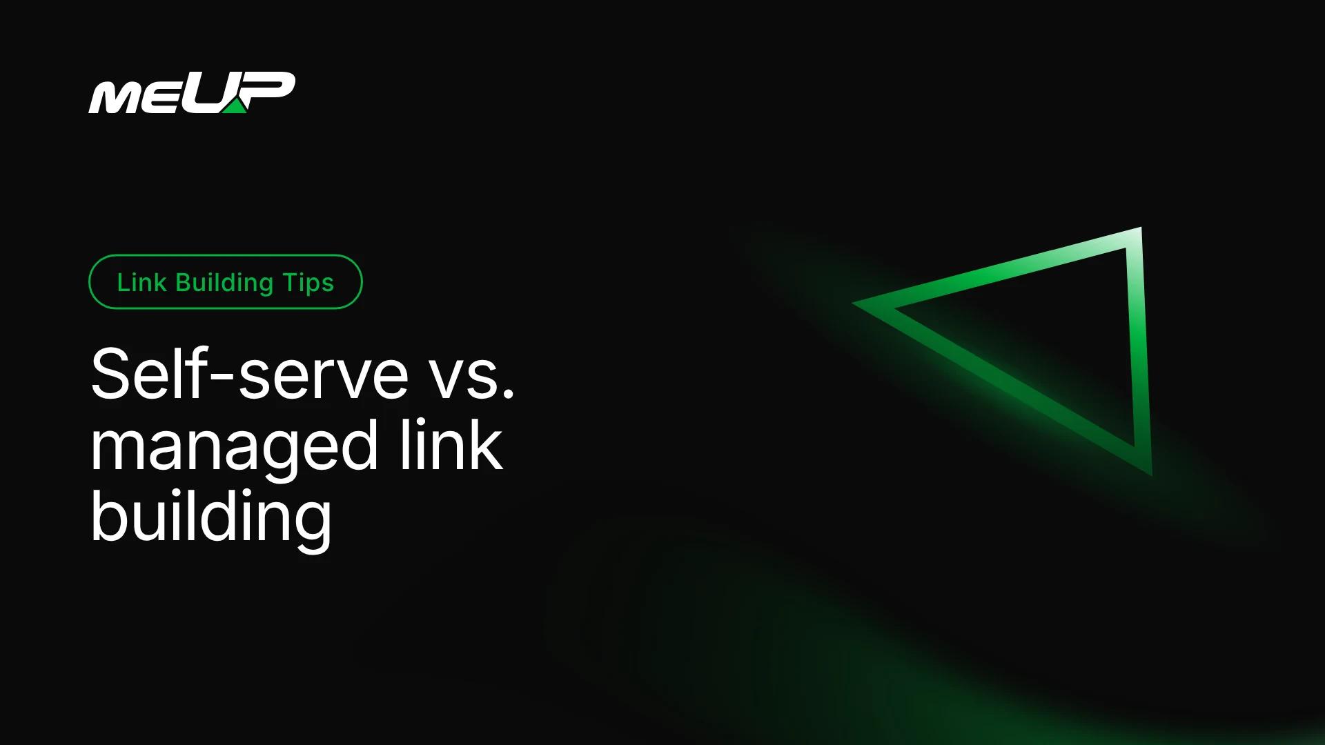 Self-Serve vs. Managed Link Building: Which One Is Right for You?