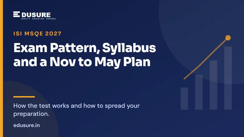 ISI MSQE 2027: Exam Pattern, Syllabus and a Month-by-Month Plan from November to May