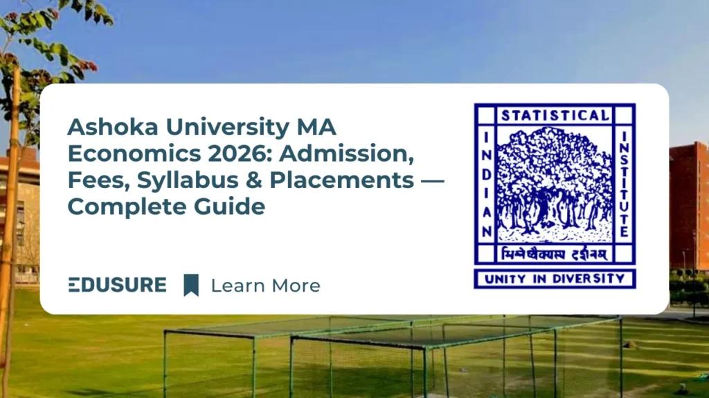 Ashoka University MA Economics 2026 admission guide covering fees, syllabus, eligibility and placements