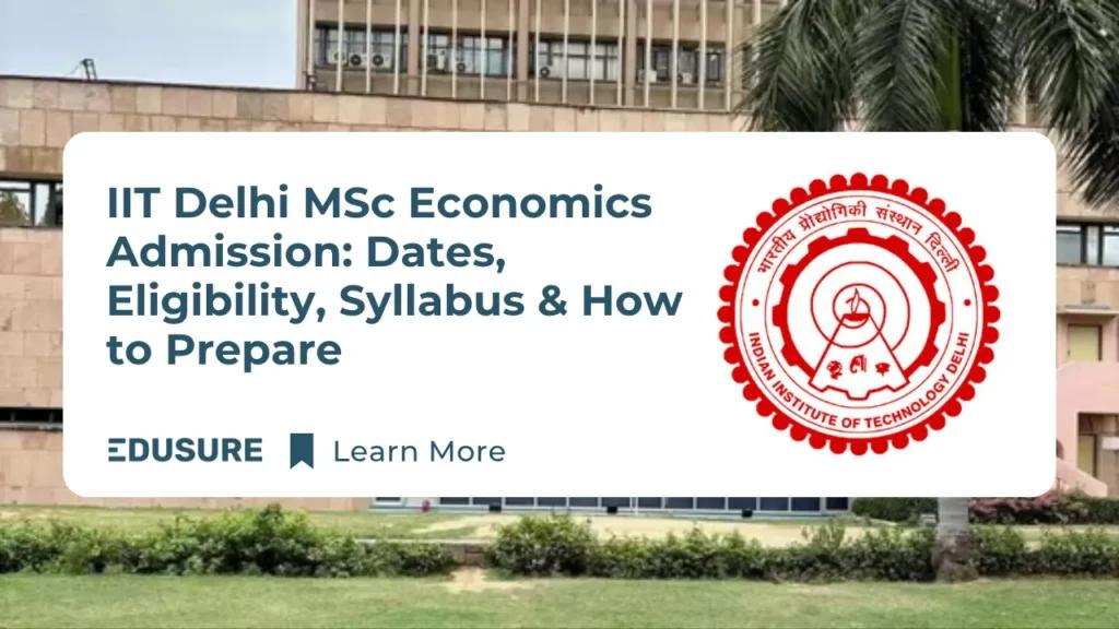 IIT Delhi MSc Economics Admission 2026 – Dates, Eligibility & Syllabus
