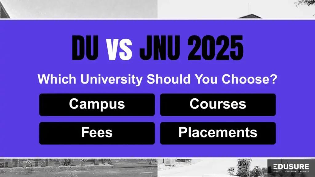 DU vs JNU comprehensive analysis on the basis of courses, fees, placements and campus life.