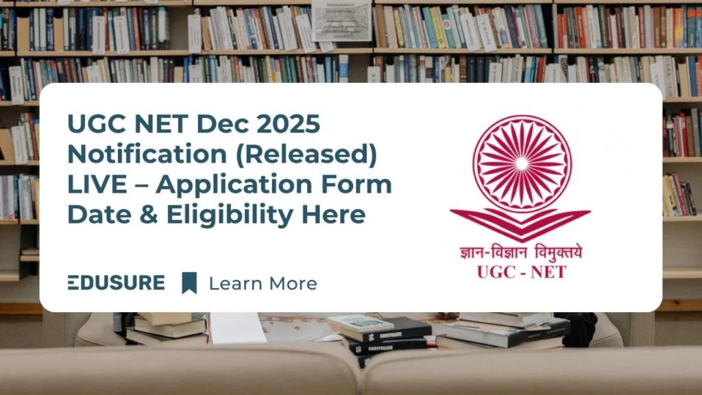 UGC NET Dec 2025 Notification (Released) @nta.ac.in LIVE – Application Form Date & Eligibility Here