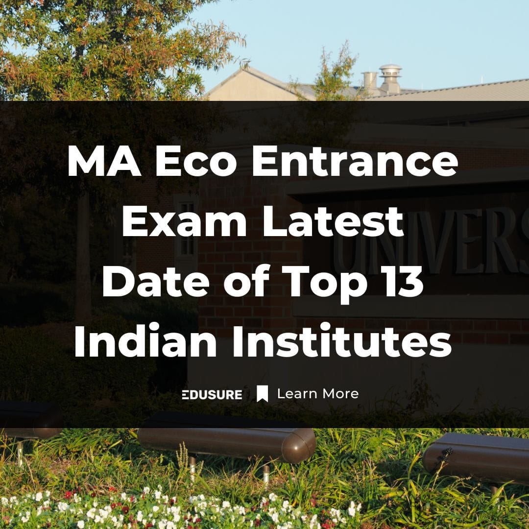 MA Eco Entrance Exam Latest Date of Top 13 Indian Institutes