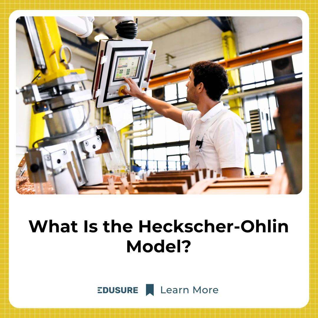 Heckscher-Ohlin Model Explained: Who Trades What &amp; Why