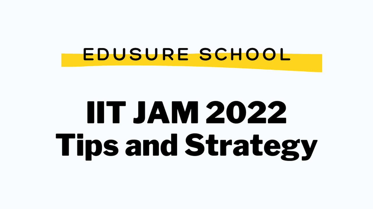IIT JAM Tips and Strategy