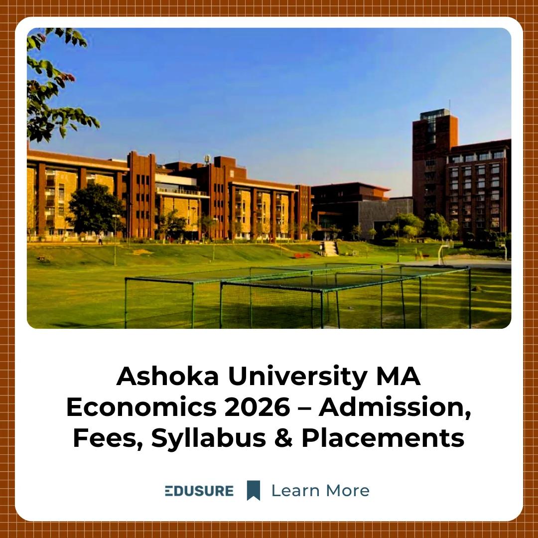Ashoka University MA Economics 2026 – Admission, Fees, Syllabus &amp; Placements