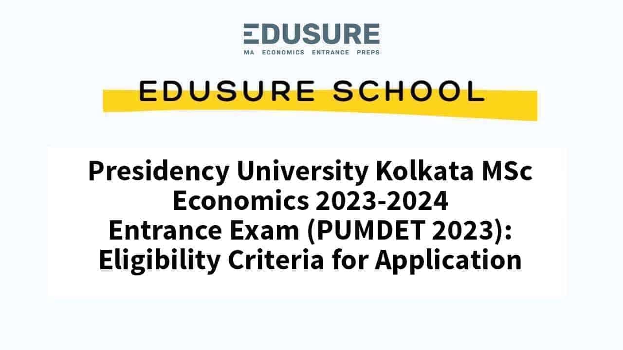 Presidency University Kolkata MSc Economics 2023-2024 Entrance Exam (PUMDET 2023): Eligibility Criteria for Application