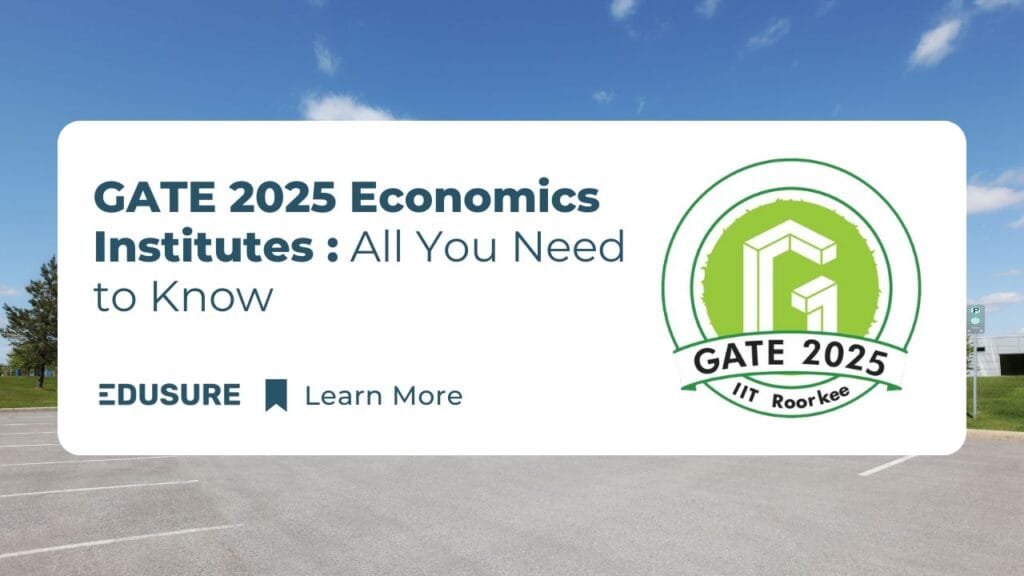 GATE 2025 Economics : Pursue MA Economics through IIT GATE 2025
