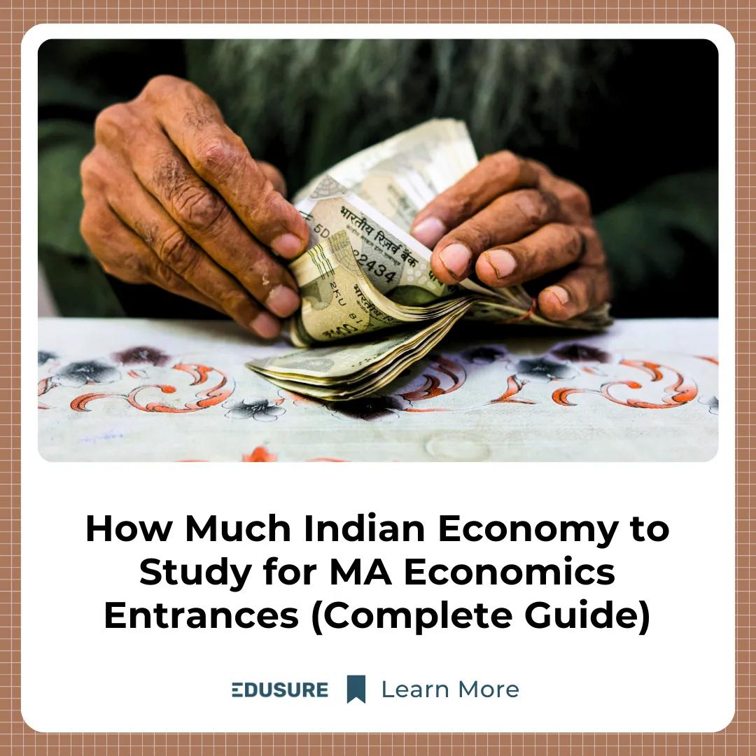 How much Indian Economy to study for MA Economics entrance