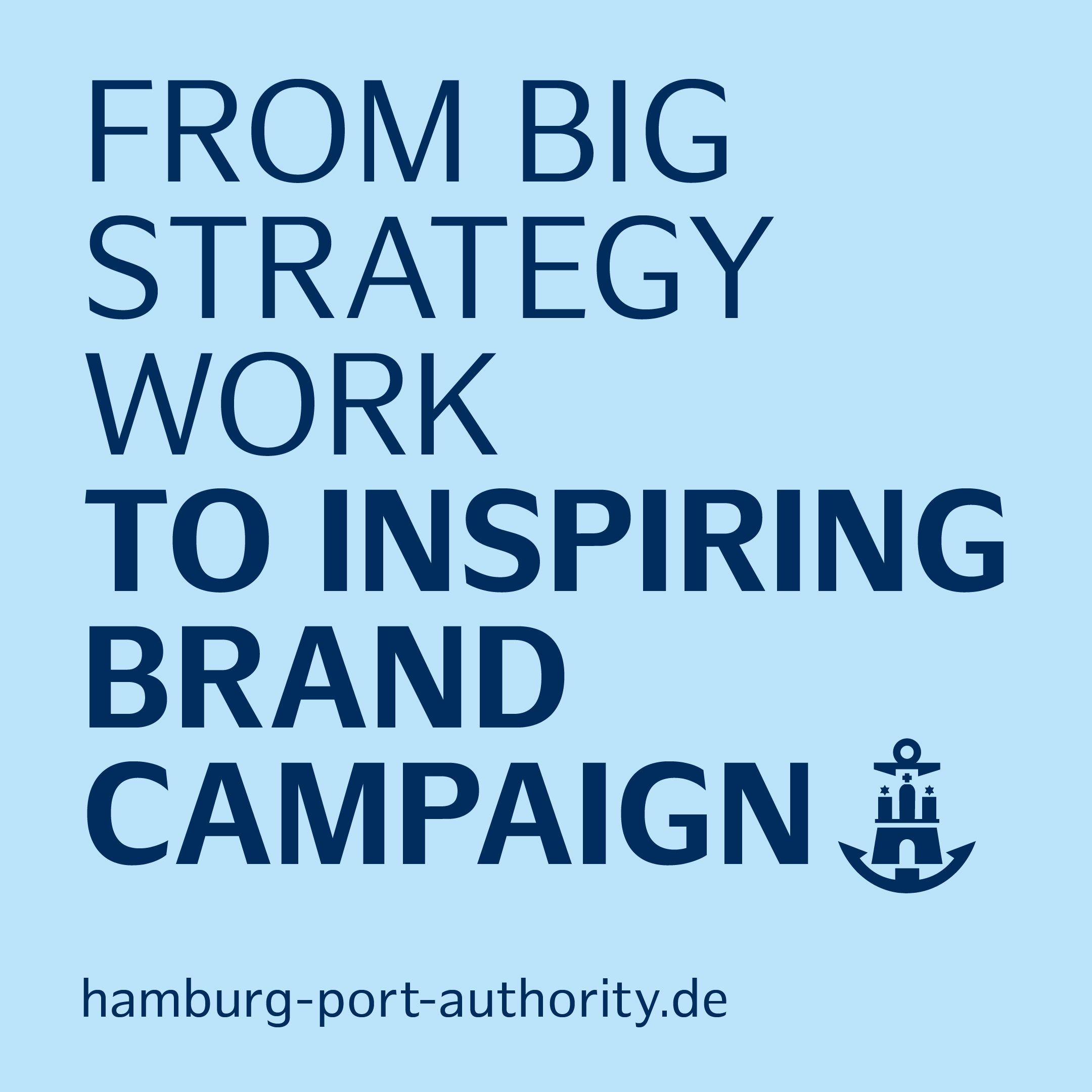 From big strategy to inspiring brand campaign.